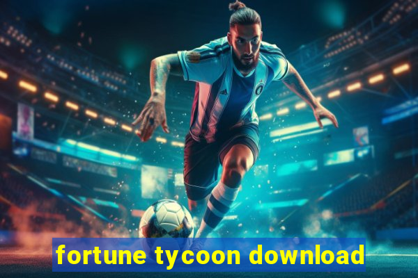 fortune tycoon download